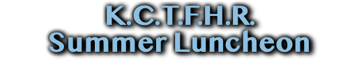 K.C.T.F.H.R. Summer Luncheon